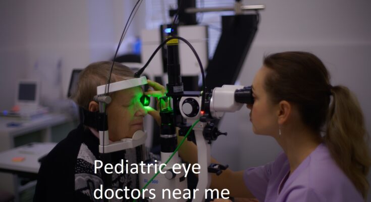 Pediatric eye doctors near me