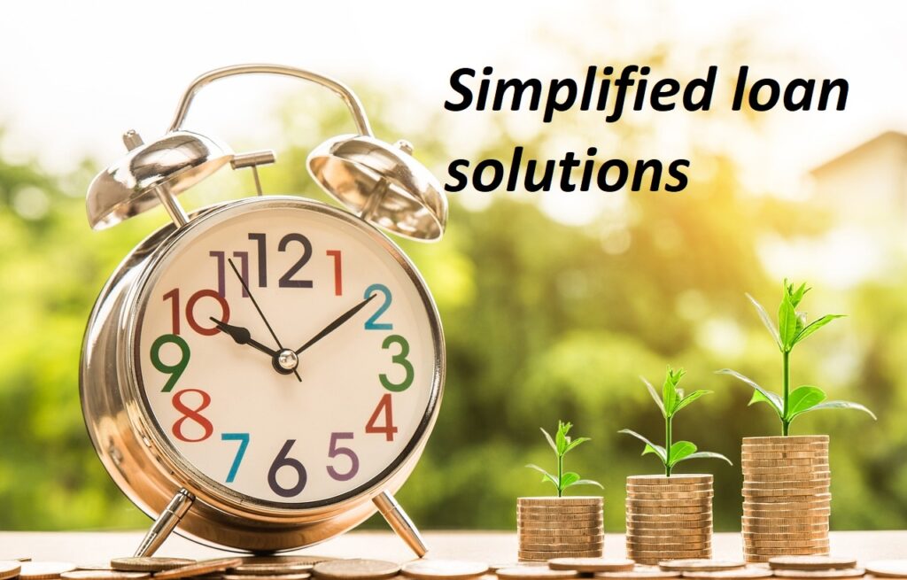 Simplified loan solutions